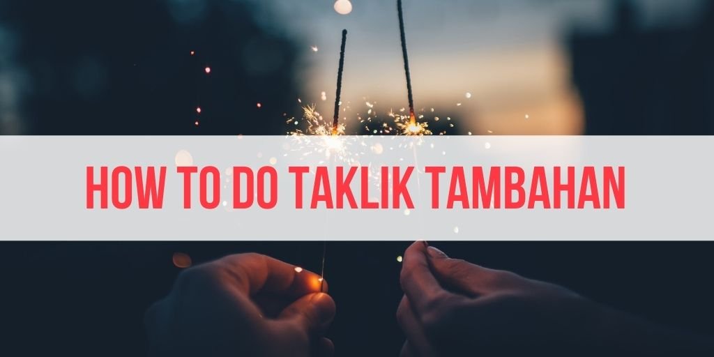 How to Do Taklik Tambahan (for People Who Don’t Want Polygamy)